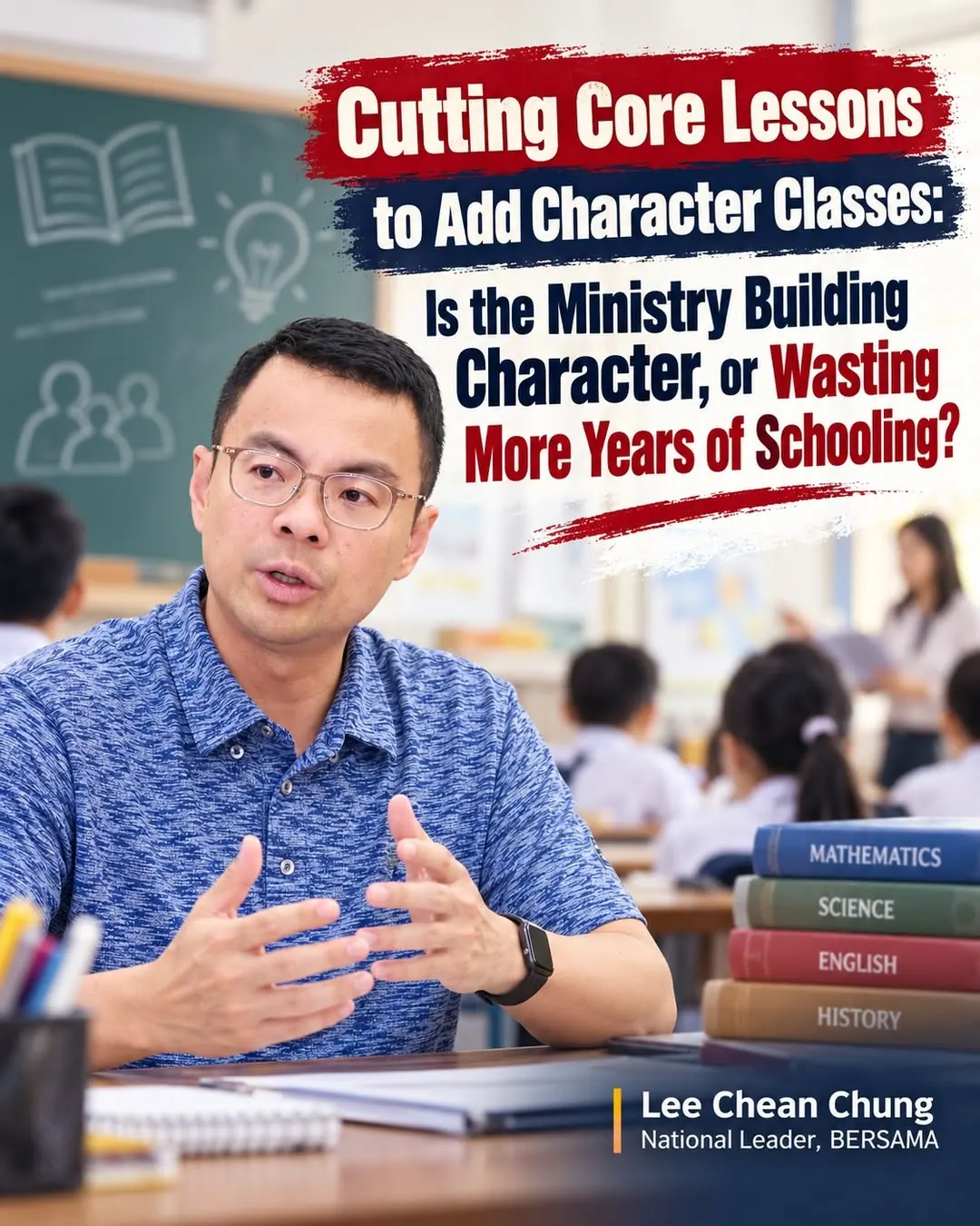 Grafik kenyataan Lee Chean Chung mengenai pembinaan sahsiah dan masa pelajaran teras dengan latar bilik darjah