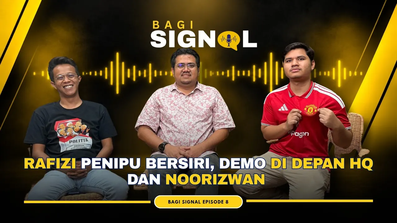 Thumbnail hitam dan kuning Bagi Signal episod 8 menampilkan tiga peserta dan tajuk mengenai Rafizi, demonstrasi di hadapan HQ serta Noorizwan
