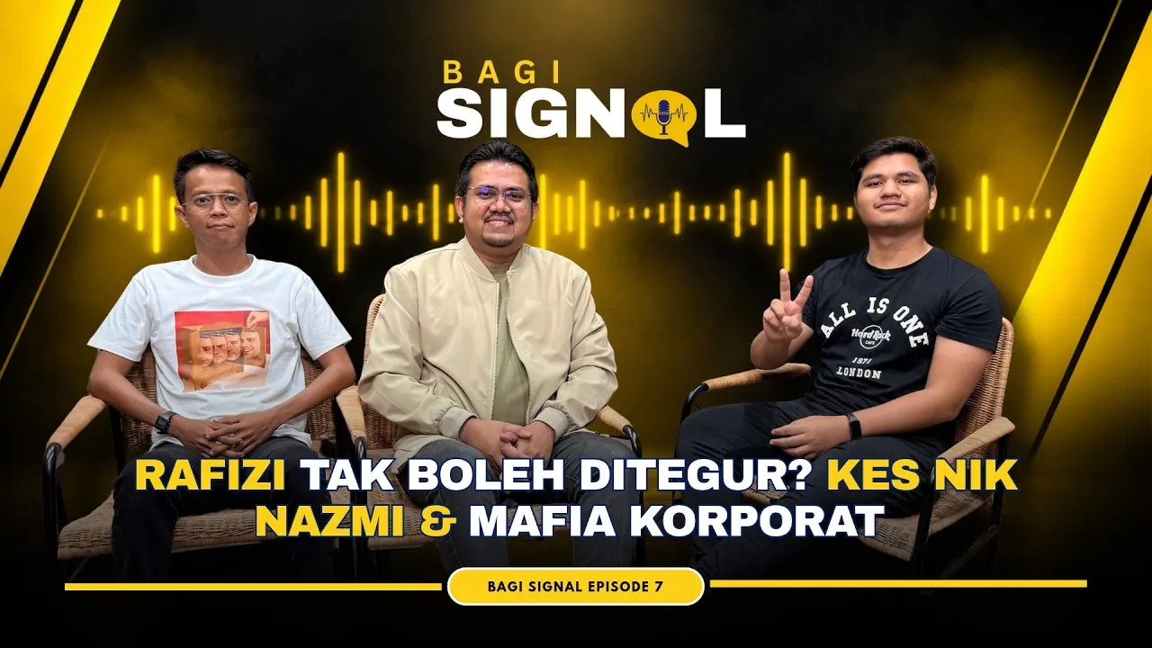 Thumbnail asal Bagi Signal episod 7 dengan tajuk Rafizi tak boleh ditegur? Kes Nik Nazmi & Mafia Korporat, berlatar hitam dan kuning