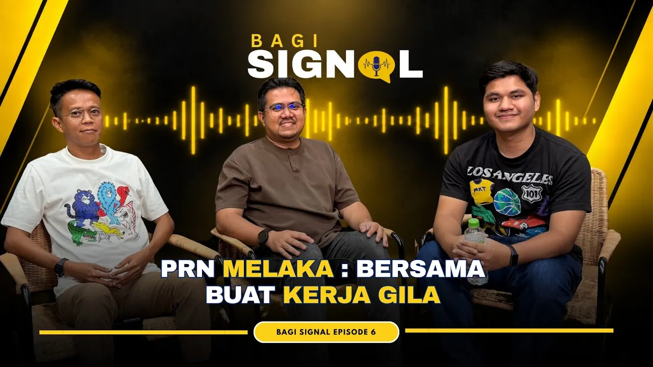Thumbnail asal Bagi Signal episod 6, PRN Melaka: BERSAMA buat kerja gila, bersama Haqimi Zamri, Syukri Razab dan Mohd Ashraf